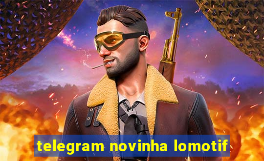 telegram novinha lomotif